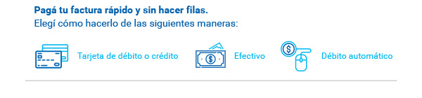Pagá tu factura rápido y sin hacer filas.